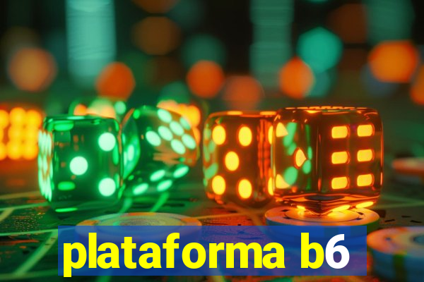 plataforma b6